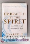 Swindoll, Charles R. - Embraced by the Spirit --- The Untold Blessings of Intimacy with God Swindoll, Charles R. - Embraced by the Spirit --- The Untold Blessings of Intimacy with God