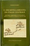 Étienne Hubert - L’« Incastellamento » en Italie centrale Pouvoirs, territoire et peuplement dans la vallée du Turano au Moyen Age