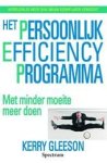 Gleeson, K. - Persoonlijk Efficiency programma / met minder moeite meer doen