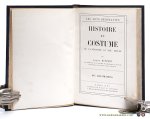 Ruppert, Jacques. - Histoire du Costume de l'Antiquité au XIXe siècle. 687 illustrations.