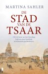 Martina Sahler - De stad van de tsaar 1703. De bouw van Sint-Petersburg luidt een nieuw hoofdstuk in de Russische geschiedenis in.