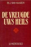 Haaren: Ds. J. van - De vreugde Uws heils - Meditatiebundel