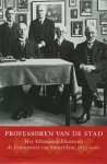 P.J. Knegtmans - Professoren van de stad het Athenaeum Illustre en de Universiteit van Amsterdam, 1632-1960