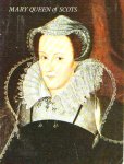  - MARY QUEEN of SCOTS - G.W.O. Woodward