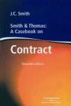 J.C. Smith; J.A.C. Thomas - Smith And Thomas A Casebook On Contract