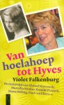 Falkenburg, Violet - Van hoelahoep tot hyves - de tienertijd van Ahmed Marcouch, Marcella Mesker, Ronald Plasterk, Marthe Roling, Paul van Vliet e.a.