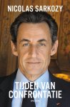 Nicolas Sarkozy - Tijden van confrontatie
