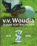 Diverse auteurs - V.V. Woudia (Westwoud), 75 jaar Voetbalplezier 1931-2006, 124 pag. hardcover, gave staat
