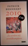 Bernhart, Patrick - 2010 Zo werden wij wereldkampioen