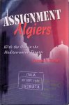 Kloman, Erasmus H. - Assignment Algiers: With the OSS in the Mediterranean Theater