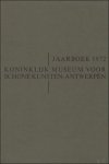 DELEN, A. J. J.; - JAARBOEK VAN HET KONINKLIJK MUSEUM VOOR SCHONE KUNSTEN ANTWERPEN  1972 ANNUAIRE DU MUSEE ROYAL DES BEAUX - ARTS ANVERS,