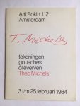 Dekkers, Bert, Rensen, Rob van, Resink, Jan, Velze, Karel van - Theo Michels - Tekeningen / Gouaches / Olieverven