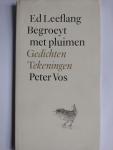 Ed Leeflang/ Peter Vos - Begroeyt met pluimen. Gedichten Tekeningen