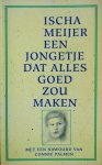 Meijer, Ischa - Een jongetje dat alles goed zou maken Meijer, Ischa - Een jongetje dat alles goed zou maken