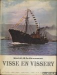 Diverse auteurs - Suid-Afrikaanse visse en vissery. Hoe vis in die waters rondom Suidelike Afrika gevind en gevang word, hoe vis bewaar, vervoer en verwerk word, hoe die visbedryf georganiseer is