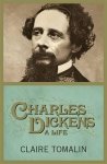 Claire Tomalin - Charles Dickens