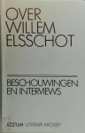 Willem Elsschot, [Red.] Annemarie Kets-Vree - Over Willem Elsschot Beschouwingen en Interviews