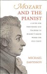 DAVIDSON, Michael - Mozart and the Pianist. A Guide for Performers and Teachers to Mozart's Major Works for Solo Piano.