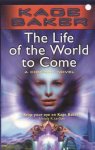 Kage Baker - The Life of the World to Come