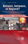 Bauridl, Birgit M.: - Betwixt, between, or beyond?: Negotiating 'Trans' formations from the Liminal Sphere of Contemporary Black Performance Poetry (American Studies, Band 215)