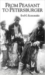 Economakis, Evel G. - From Peasant to Petersburger Economakis, Evel G. - From Peasant to Petersburger