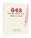 Chronicle Books - 642 Things About You (That I Love) Chronicle Books - 642 Things About You (That I Love)