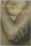 Moors, Jan P.C. - Seksueel bewogen. Een bloemlezing