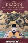 Harry G. Gelber - The Dragon and the Foreign Devils. China and the World, 1100 BC to the Present Harry G. Gelber - The Dragon and the Foreign Devils. China and the World, 1100 BC to the Present
