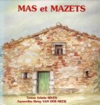 RIVES, ARLETTE (textes) , MEER, BESY VAN DER (aquarelles) - Mas et Mazets