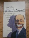 Cohen, Jaap - What's New? 100 vergelijkingen tussen het verleden en vandaag