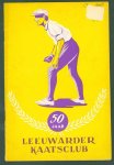 Div auteurs. Voorwoord J. Okkinga - De Leeuwarder Kaatsclub in het goud: Jub ileum uitgave ter gelegenheid van het 50 jarig bestaan van de Leeuwarder Kaatsclub