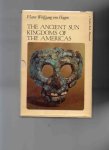 Hagen Victor Wolfgang von - The Ancient sun kingdoms of the America's