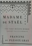 Francine Du Plessix Gray 246485 - Madame De Stael The First Modern Woman
