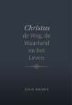 Brown, John - Brown, John-Christus, de Weg, de Waarheid en het Leven