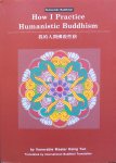 Yun, Hsing - How I practice humanistic Buddhism