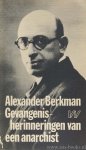 BERKMAN, A. - Gevangenisherinneringen van een anarchist. Met een inleiding van Hutchins Hapgood en een inleiding tot de editie van 1970 van Paul Goodman.