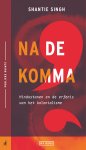 Shantie Singh - Na de komma Hindostanen en de erfenis van het kolonialisme