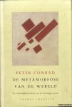 Conrad, Peter - De metamorfose van de wereld. De cultuurgeschiedenis van de twintigste eeuw