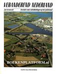 Groeneveld, Jan - Veranderend Nederland Een halve eeuw ontwikkelingen op het platte