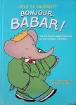 Brunhoff, Jean de - Bonjour, Babar! The Six Unabridged Classics by the Creator of Babar