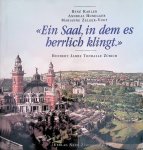 Karlen, René & Andreas Honegger & Marianne Zelger-Vogt - Ein Saal, in dem es Herrlich klingt: Hundert Jahre Tonhalle Zürich