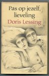 Lessing , Doris - Pas op jezelf , lieveling