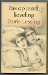 Lessing , Doris - Pas op jezelf , lieveling Lessing , Doris - Pas op jezelf , lieveling
