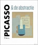 Coll. - Picasso & de abstractie : Over de relatie tussen Picasso en de geschiedenis van de abstracte kunst