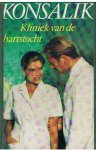 Konsalik, Heinz G. - Kliniek van de hartstocht