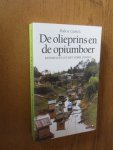 Giebels, Robert - De olieprins en de opiumboer. Reportages uit het Verre Oosten