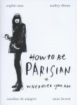 Anne Berest - How to be a parisian : wherever you are
