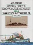 Zuidhoek, Arne - Onze mooiste koopvaardijschepen. Deel 6: Varen voor de vrijheid (II) 1939-1945