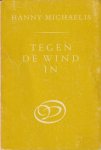 Michaelis, Hanny - Tegen de wind in