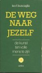 Buscaglia , Leo F. - De  Weg  naar jezelf